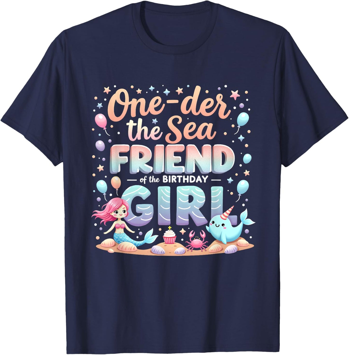 One Der The Sea Friend Of The Birthday Girl T-Shirt - T-Shirt | Navy