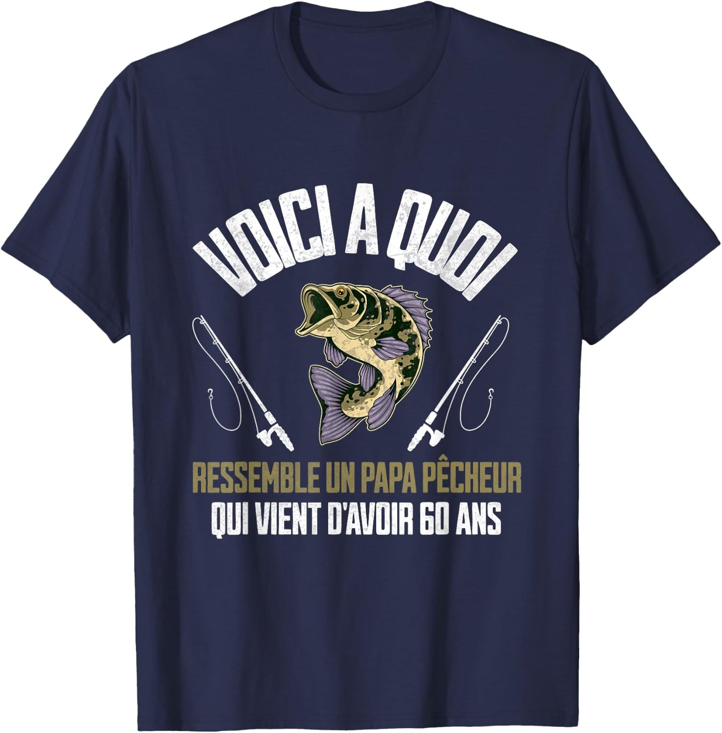 Funny Quotes Fisherman Dad 60 Years Birthday Man , Black, S T-Shirt - T-Shirt | Navy