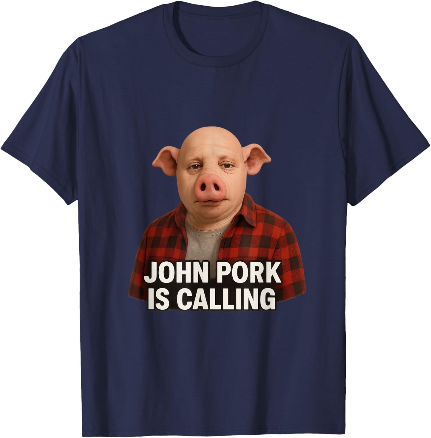 John Pork Is Calling T-Shirt - T-Shirt | Navy
