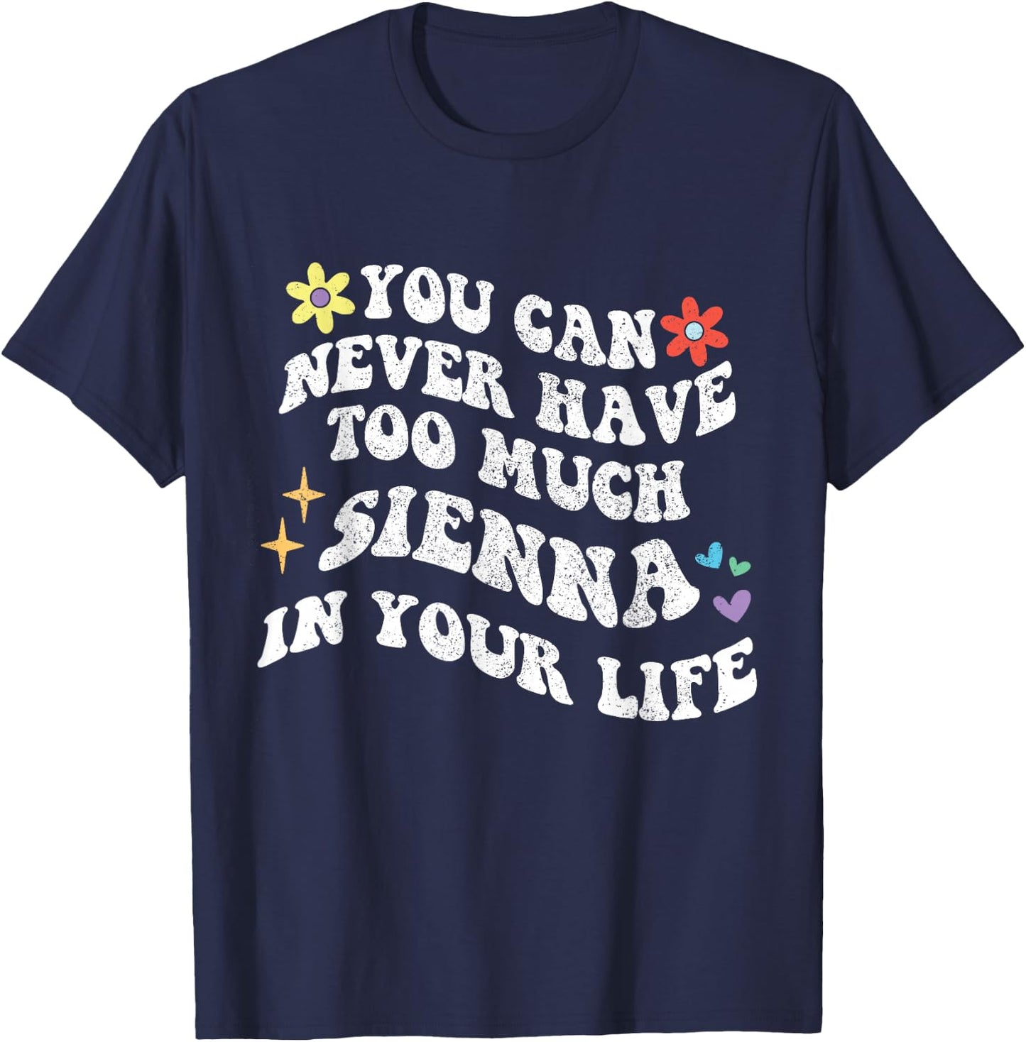 Retro Groovy You can never have too much SIENNA in your life T-Shirt - T-Shirt | Navy