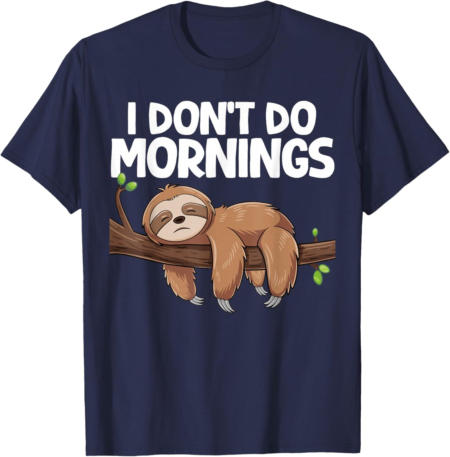 I Don't Do Mornings Sloth T-Shirt - T-Shirt | Navy