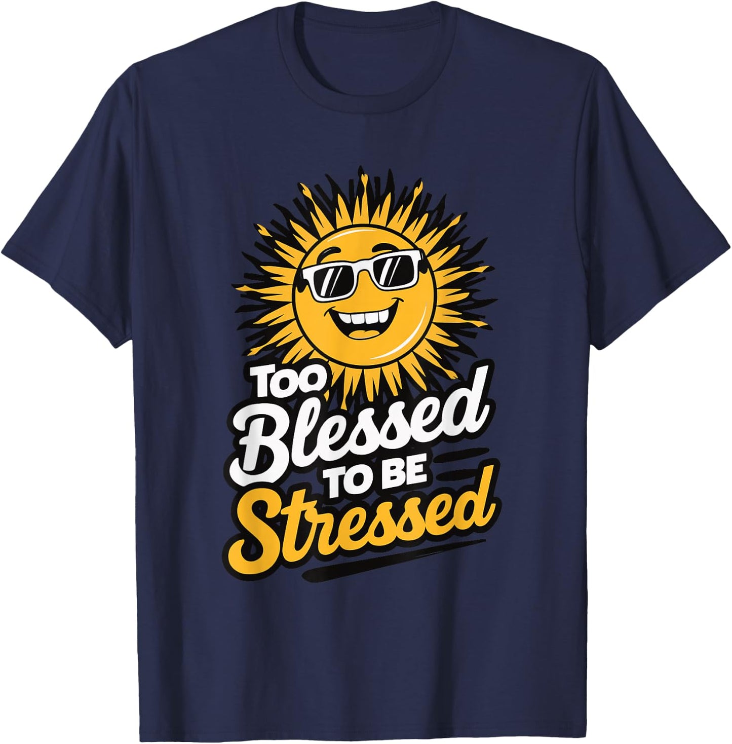 Too Blessed To Be Stressed T-Shirt - T-Shirt | Navy