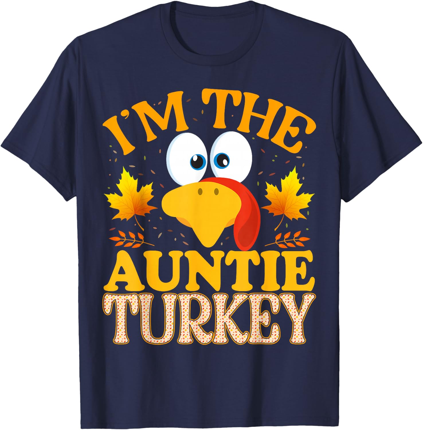 Thanksgiving I'm The Auntie Turkey Matching T-Shirt - T-Shirt | Navy