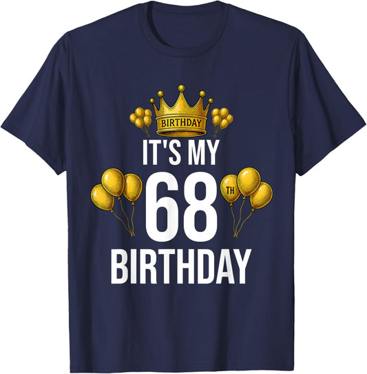 It's My 68th Birthday Party 68 Year Old Birthday Men Women T-Shirt - T-Shirt | Navy