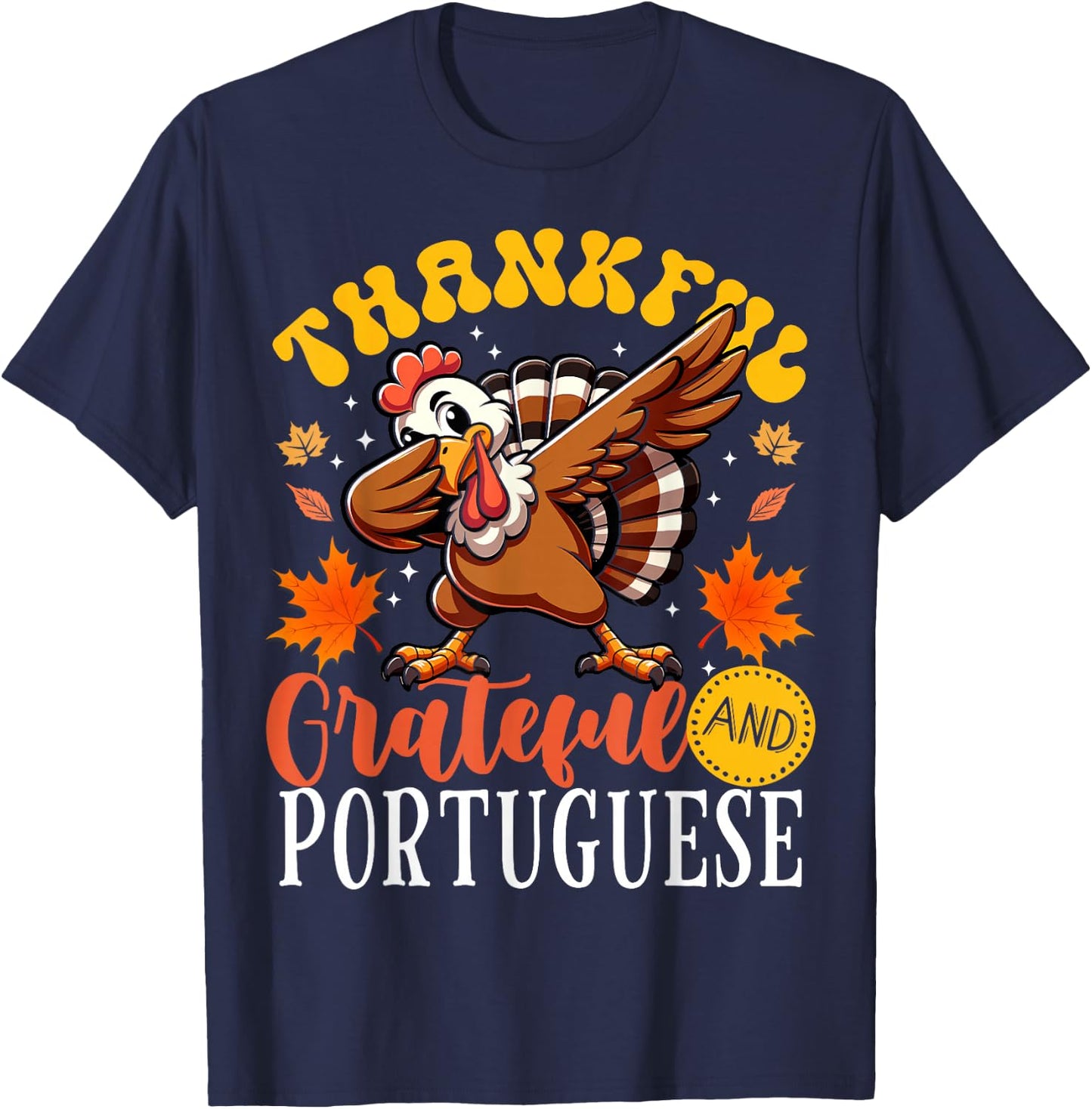 Thankful Grateful And Portuguese Thanksgiving Turkey T-Shirt - T-Shirt | Navy