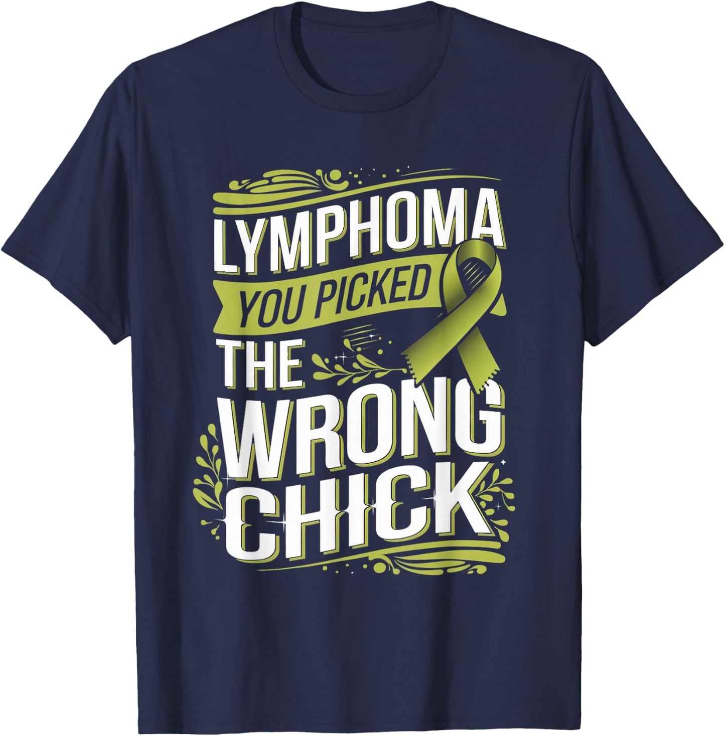 Cancer Awareness Picked A Wrong Chick Lymphoma T-Shirt - T-Shirt | Navy