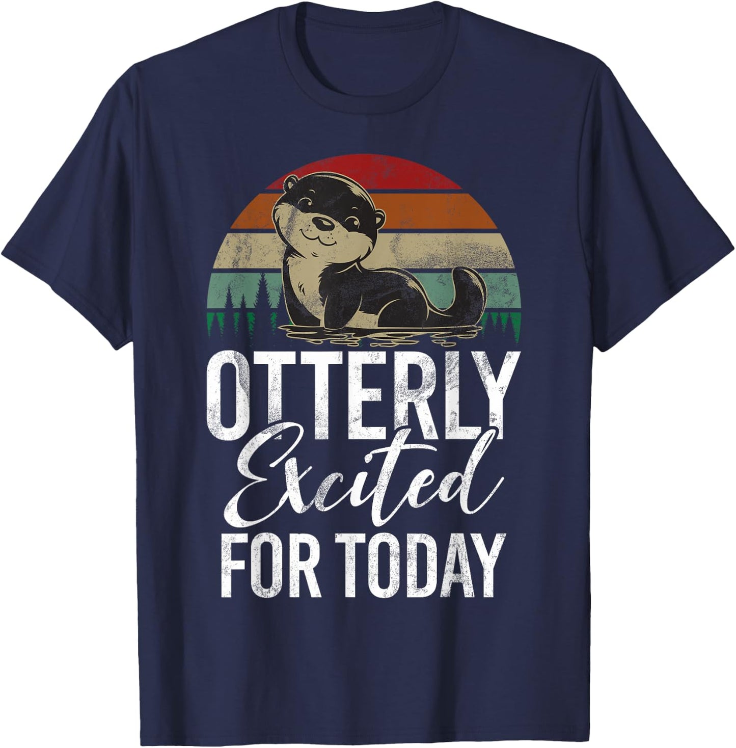 Otterly excited for Today Otter T-Shirt - T-Shirt | Navy