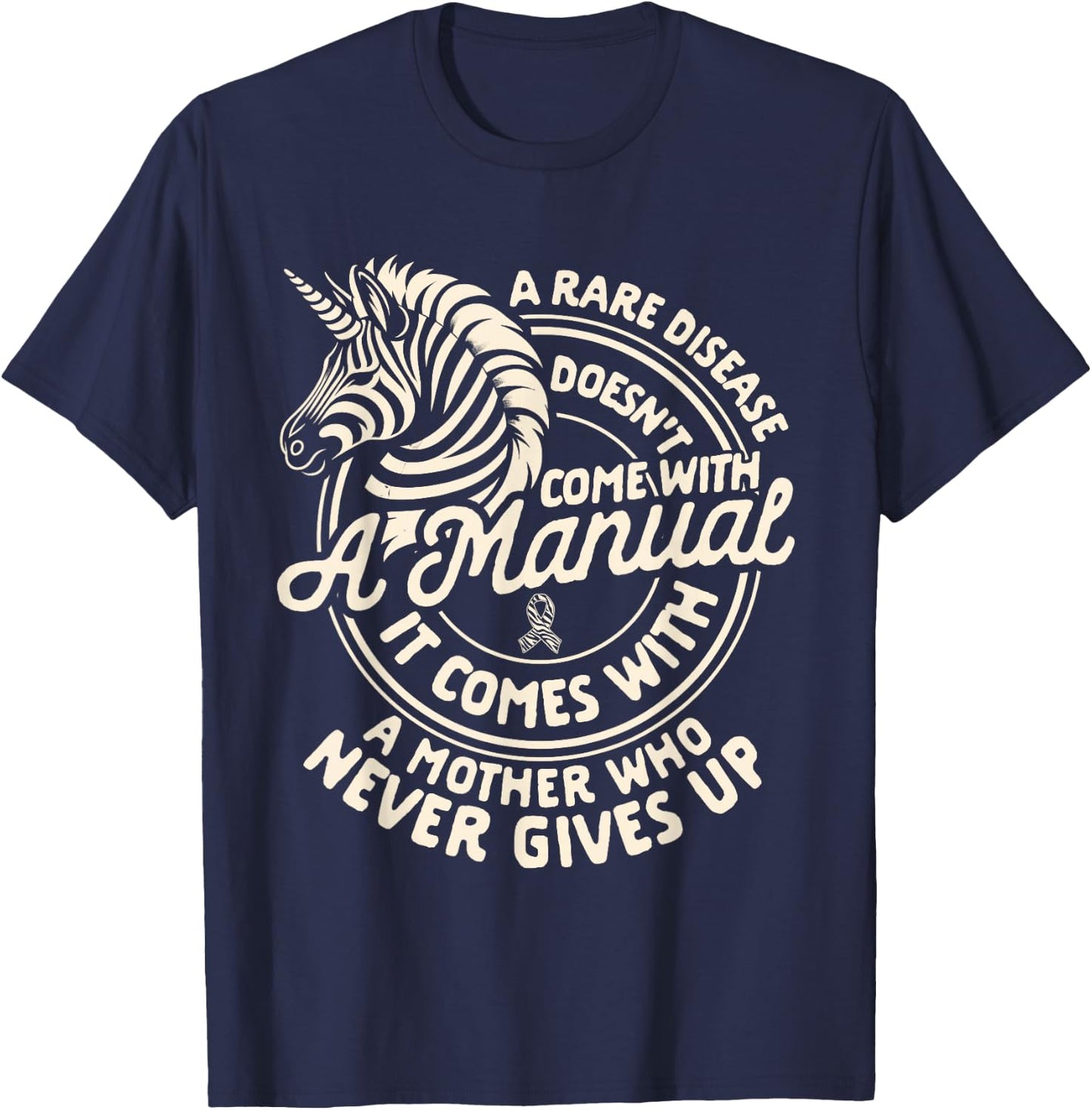 Rare Disease Doesn't Come With A Manual Rare Disease Mom T-Shirt - T-Shirt | Navy
