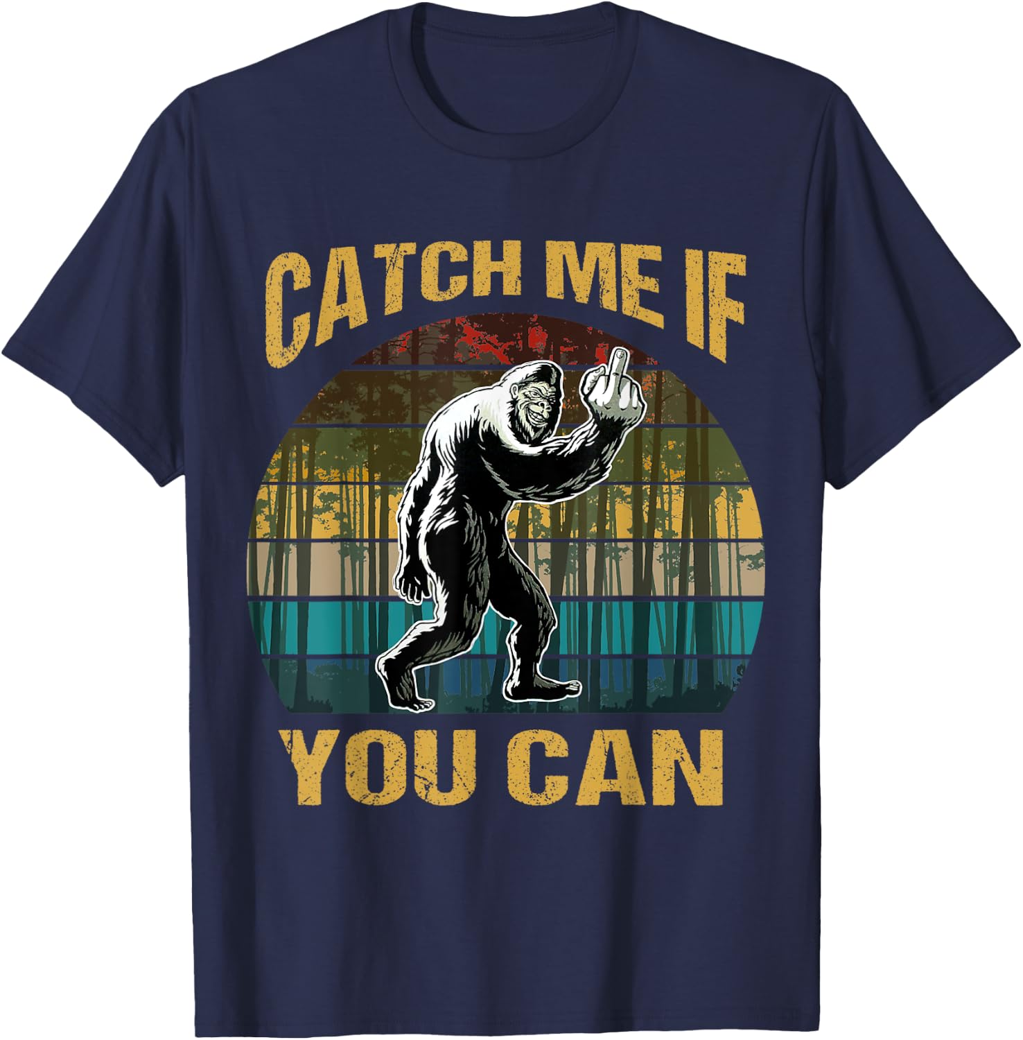 Vintage Catch Me If You Can Bigfoot Lovers T-Shirt - T-Shirt | Navy