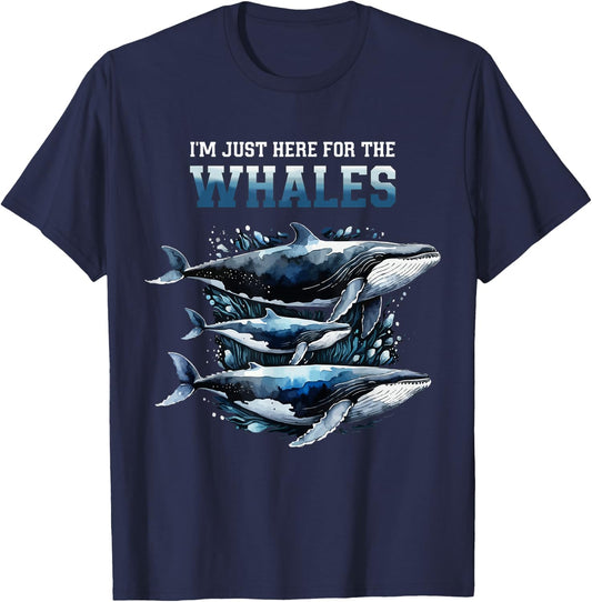 I'm Just Here For The Whales Funny Whale Lover T-Shirt - T-Shirt | Navy