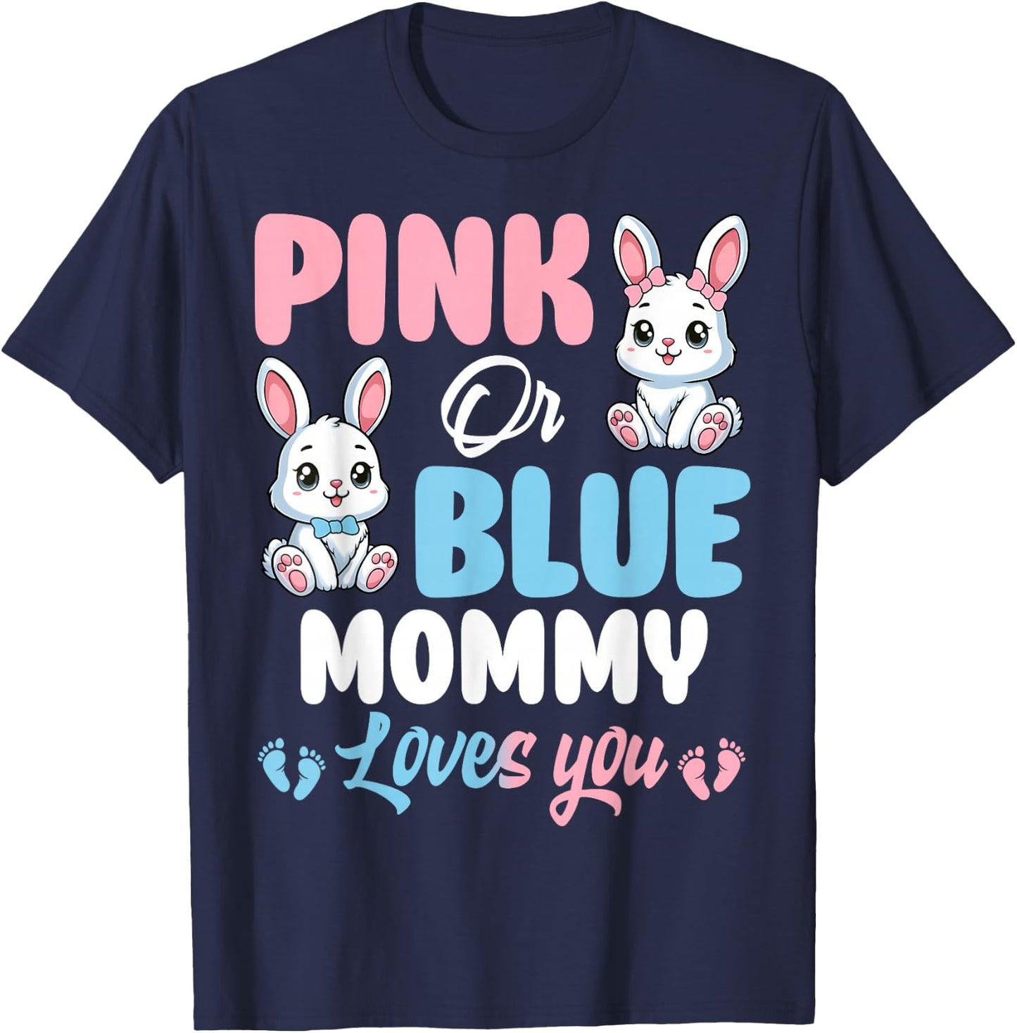 Pink Or Blue Mommy Loves You Bunny Gender Reveal Party T-Shirt - T-Shirt | Navy