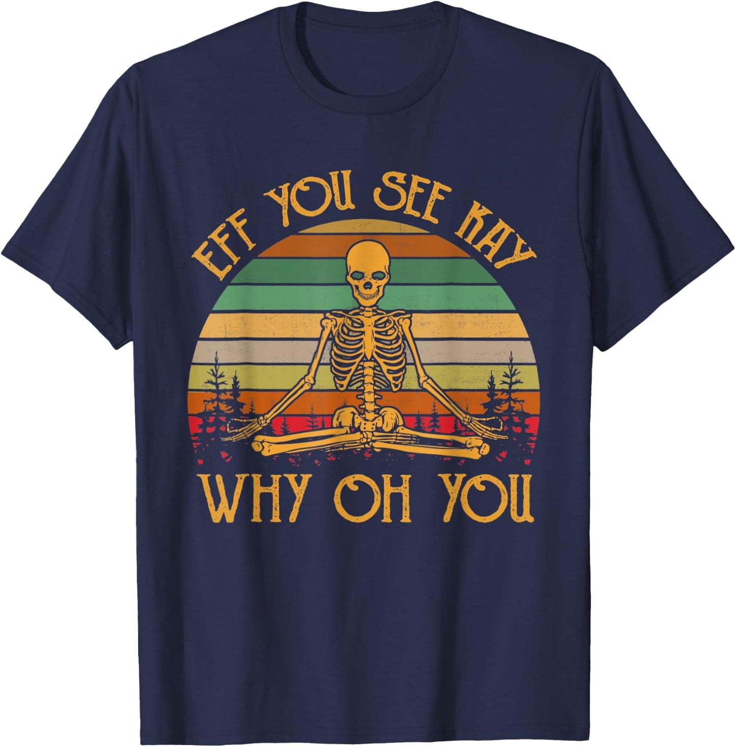 Eff you see Kay why T-Shirt - T-Shirt | Navy