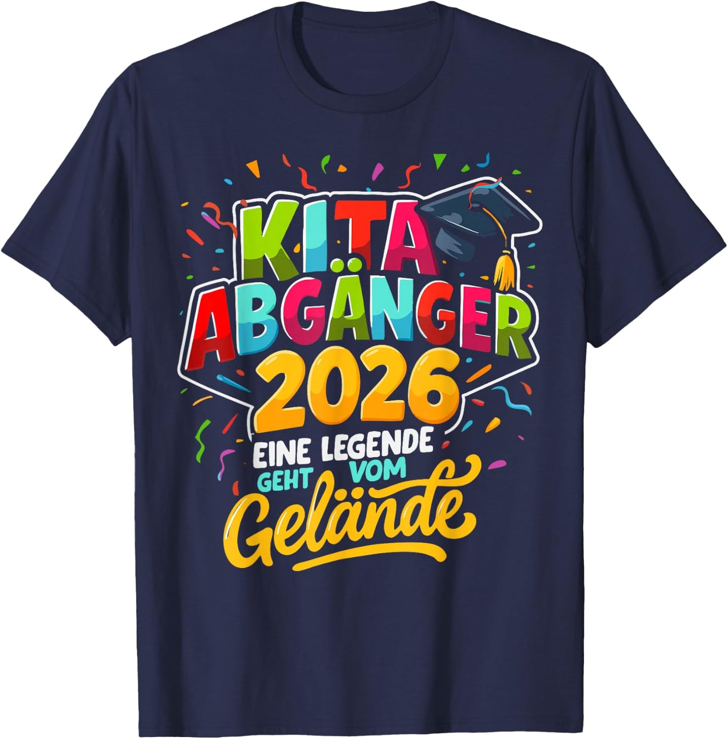 Kinder Kita Abgänger 2026 Eine Legende Geht Vom Gelände T-Shirt - T-Shirt | Navy