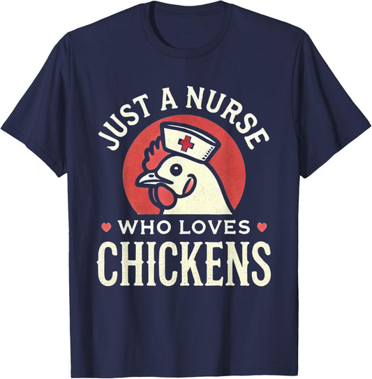 Just a Nurse Who Loves Chickens Retro Funny Nursing Gifts T-Shirt - T-Shirt | Navy