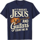 If It Involves Jesus And Guitars Count Me In T-Shirt - T-Shirt | Navy
