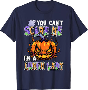 You Can't Scare Me I'm a Lunch Lady T-Shirt - T-Shirt | Navy