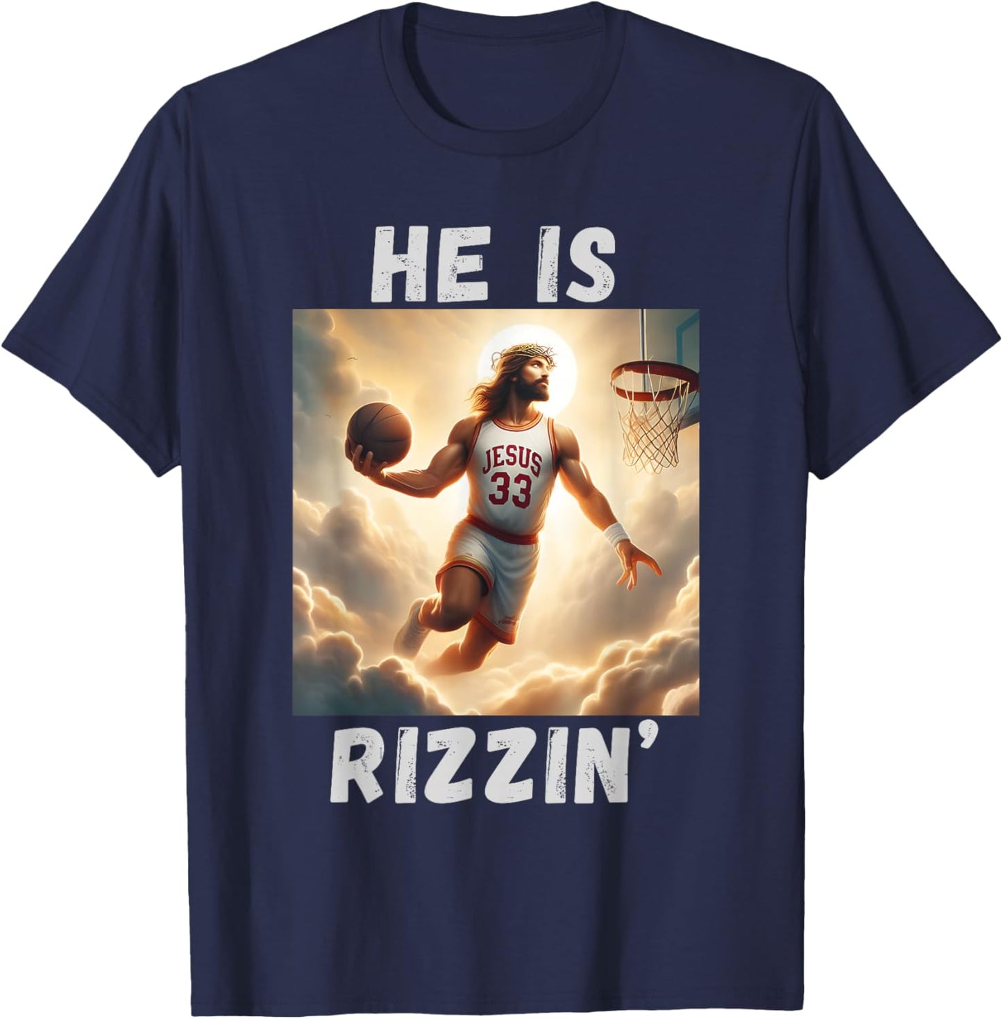 He is Rizzin Funny Jesus Playing Basketball, Jesus Rizzin T-Shirt - T-Shirt | Navy