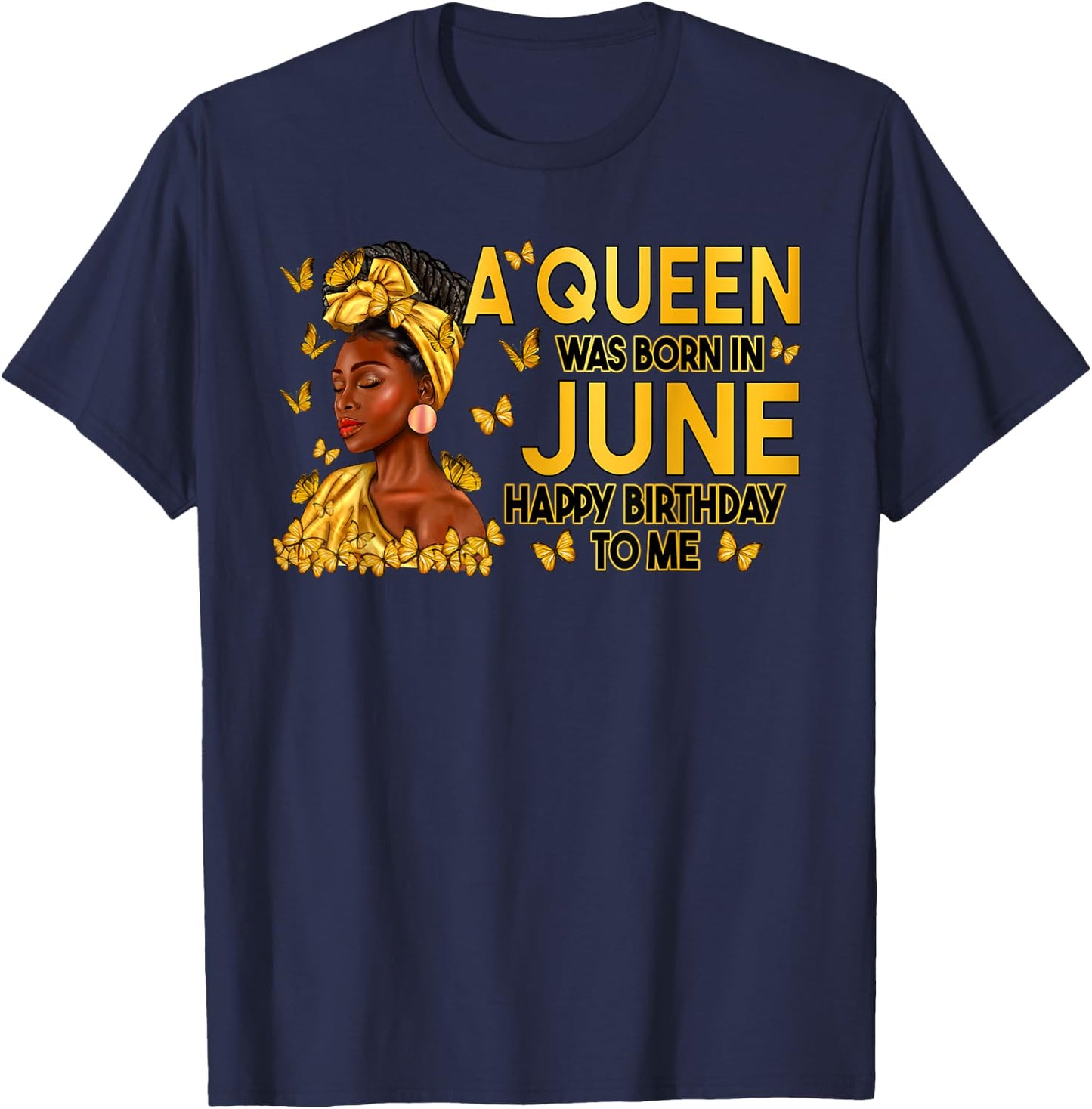 A Queen Was Born In June Happy Birthday Afro Woman Girl T-Shirt - T-Shirt | Navy