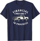 Financial Mistake in Progress Pickup Truck Lover Funny Men T-Shirt - T-Shirt | Navy