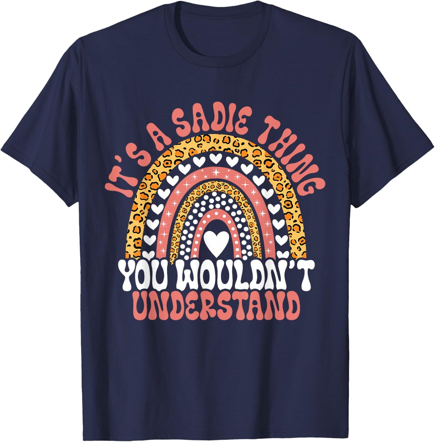 Funny Sadie Name Leopard Funny Sadie Birthday Quote Sadie T-Shirt - T-Shirt | Navy