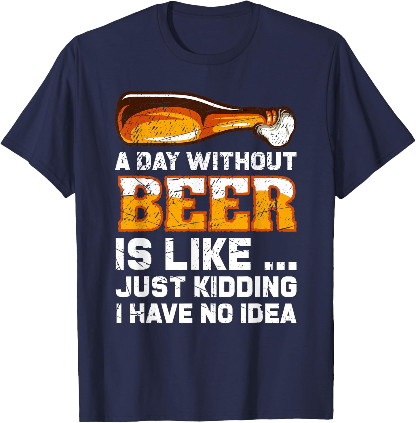 A Day Without Beer - Funny Beer Saying T-Shirt - T-Shirt | Navy