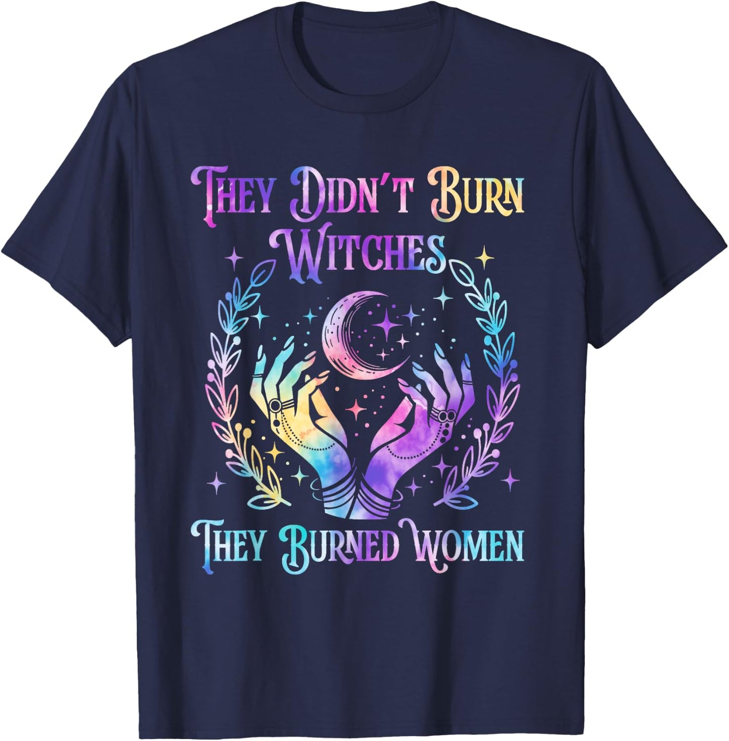 Halloween Tie Dye They Didn't Burn Witches They Burned Women T-Shirt - T-Shirt | Navy