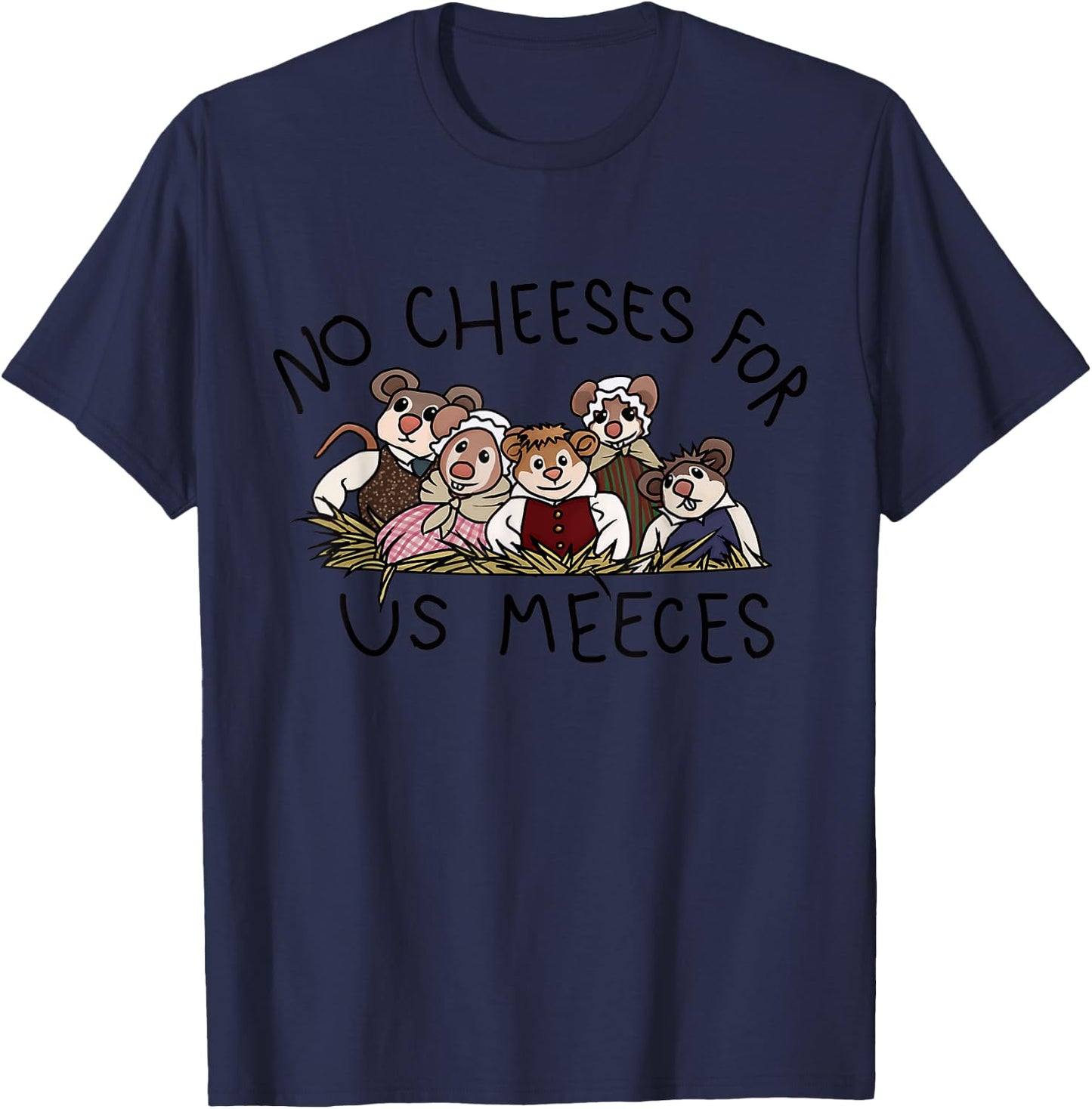 No Cute Cheeses For Us Christmas Meeces Holiday T-Shirt - T-Shirt | Navy