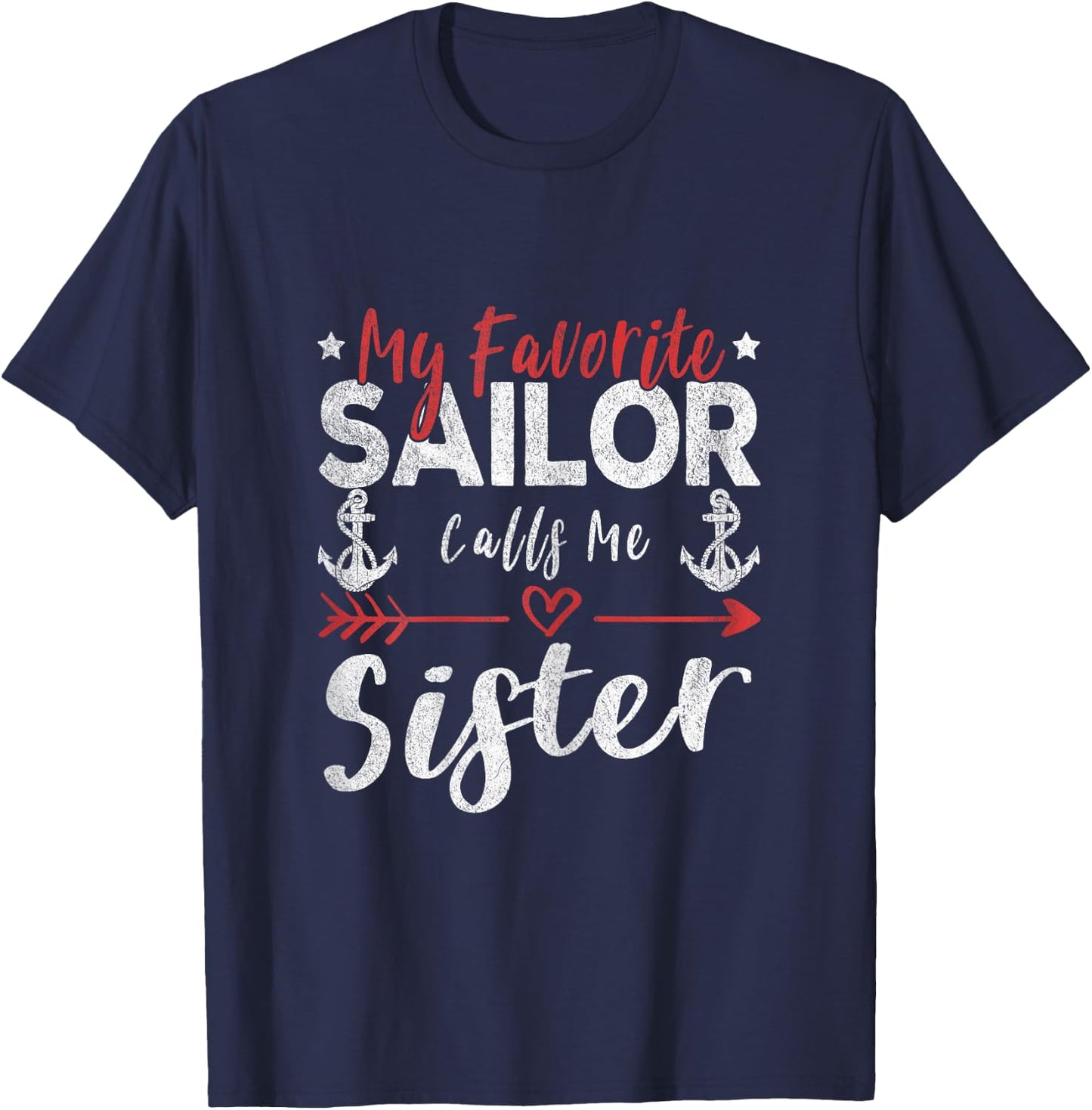 My Favorite Sailor Calls Me Sister Sailor’s Sister T-Shirt - T-Shirt | Navy