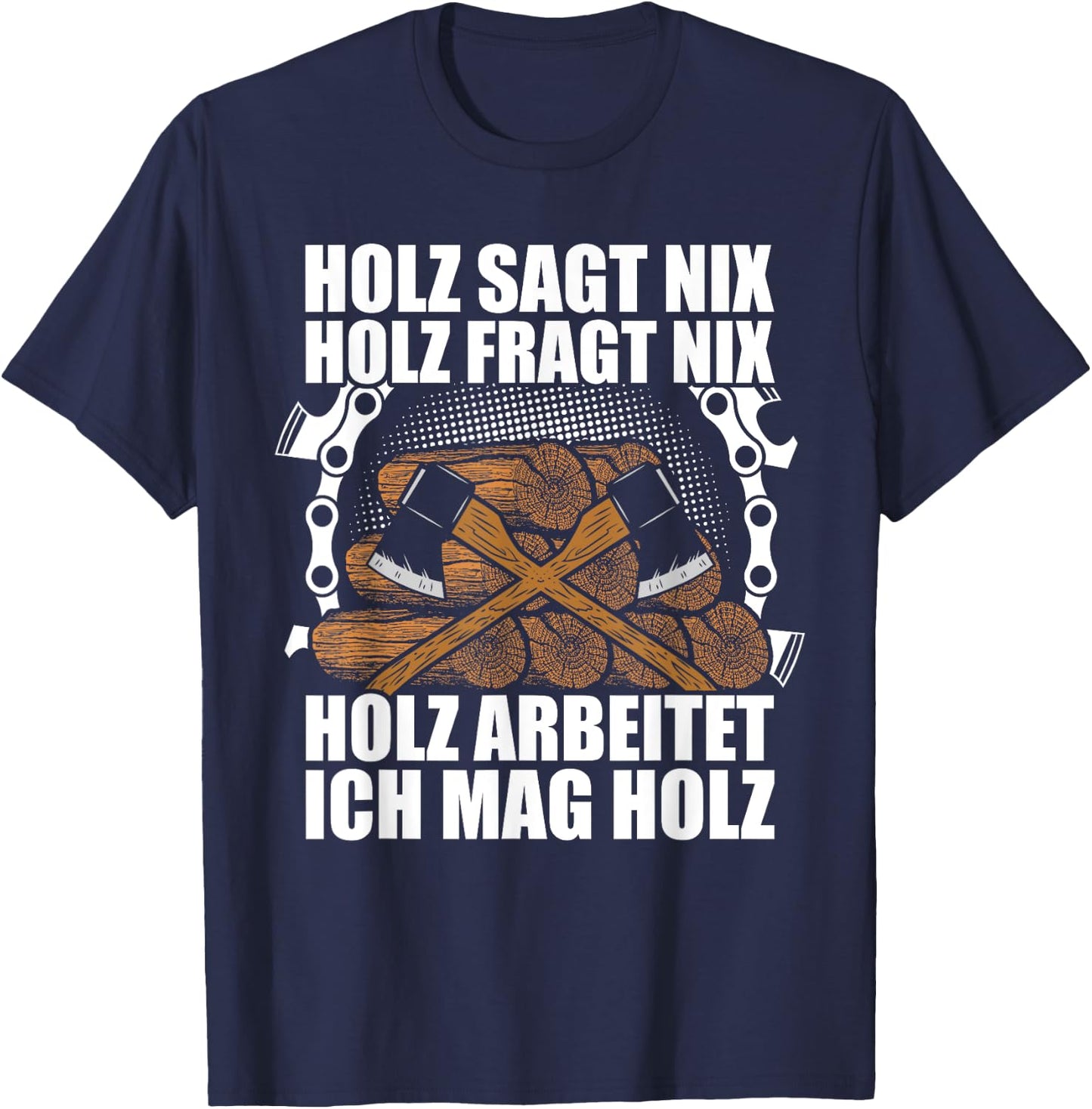 Ich mag Holz Forstwirt Holzfäller Waldarbeiter Holz Machen T-Shirt - T-Shirt | Navy