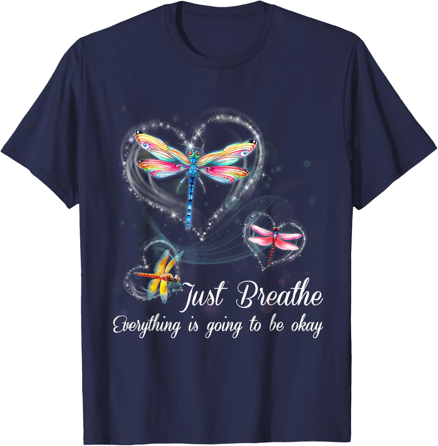 Dragonfly Just Breathe Everything is Going to Okay T-Shirt - T-Shirt | Navy