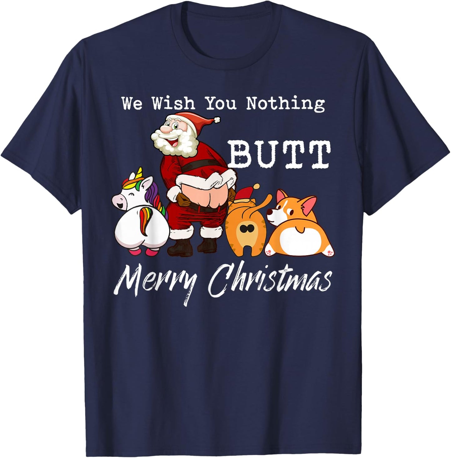 We Wish You Nothing Butt Merry Christmas Gift T-Shirt - T-Shirt | Navy