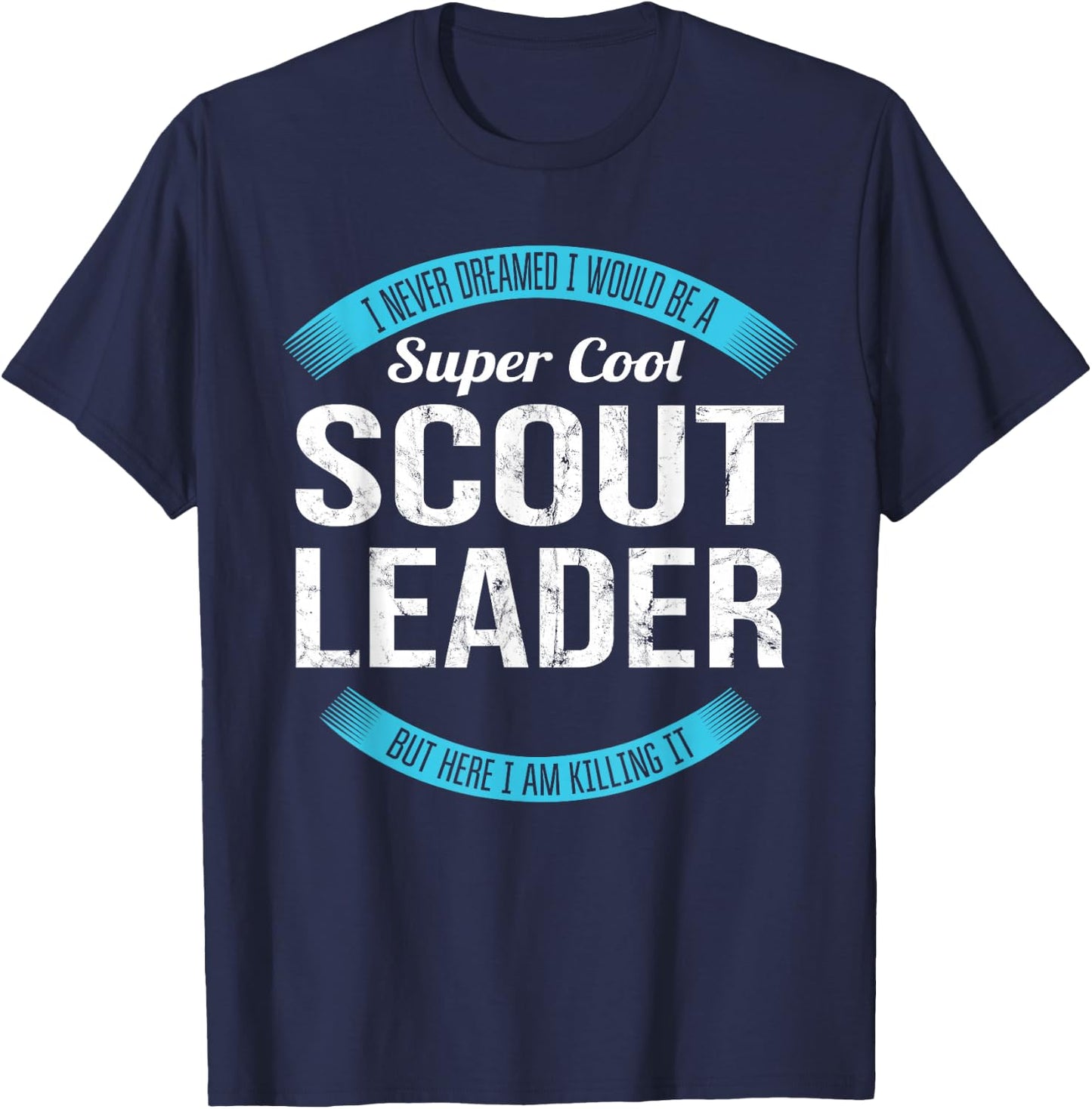 Scout Leader Gifts Funny T-Shirt - T-Shirt | Navy