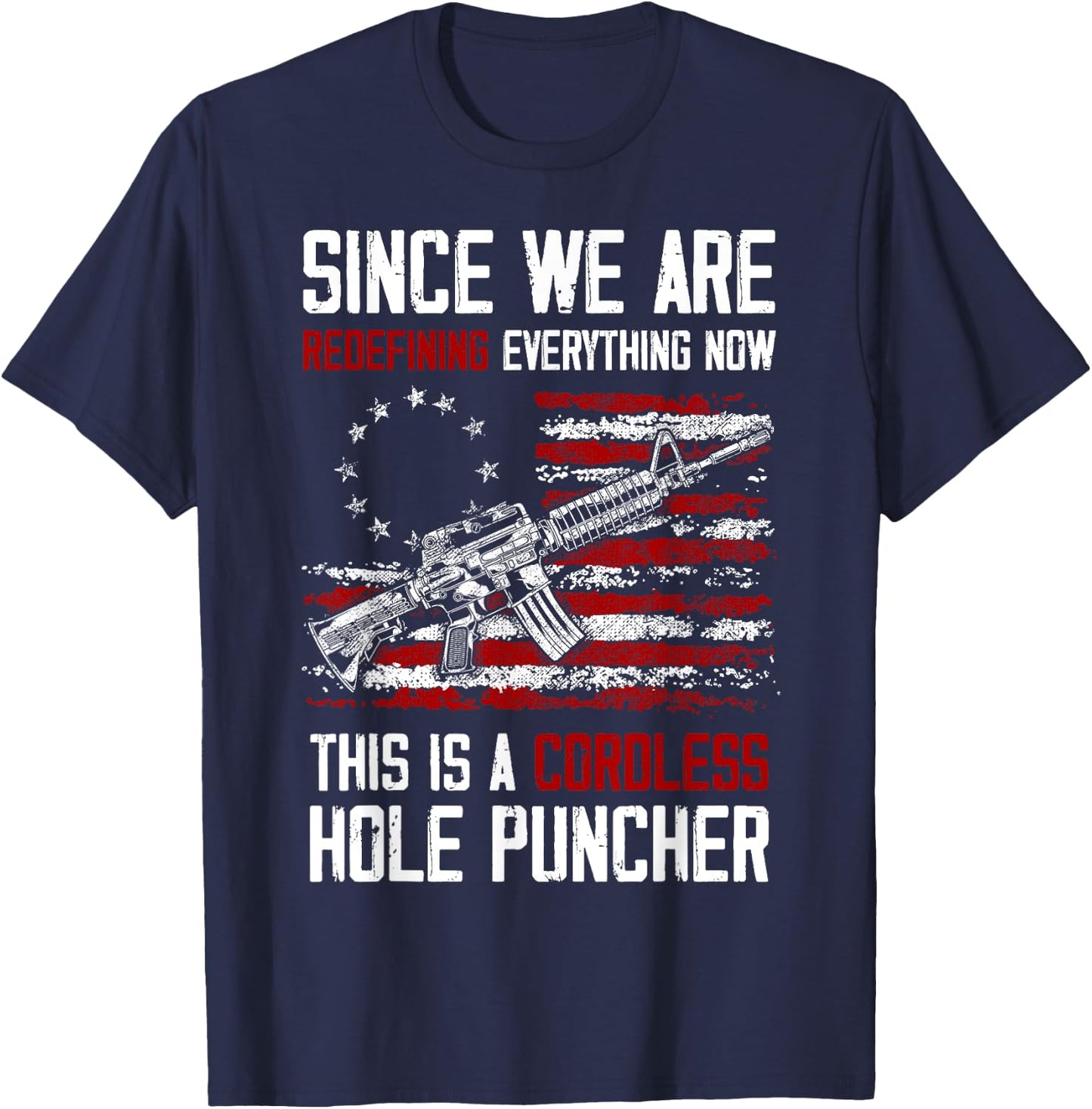 We're Redefining Everything This Is A Cordless Hole Puncher T-Shirt - T-Shirt | Navy