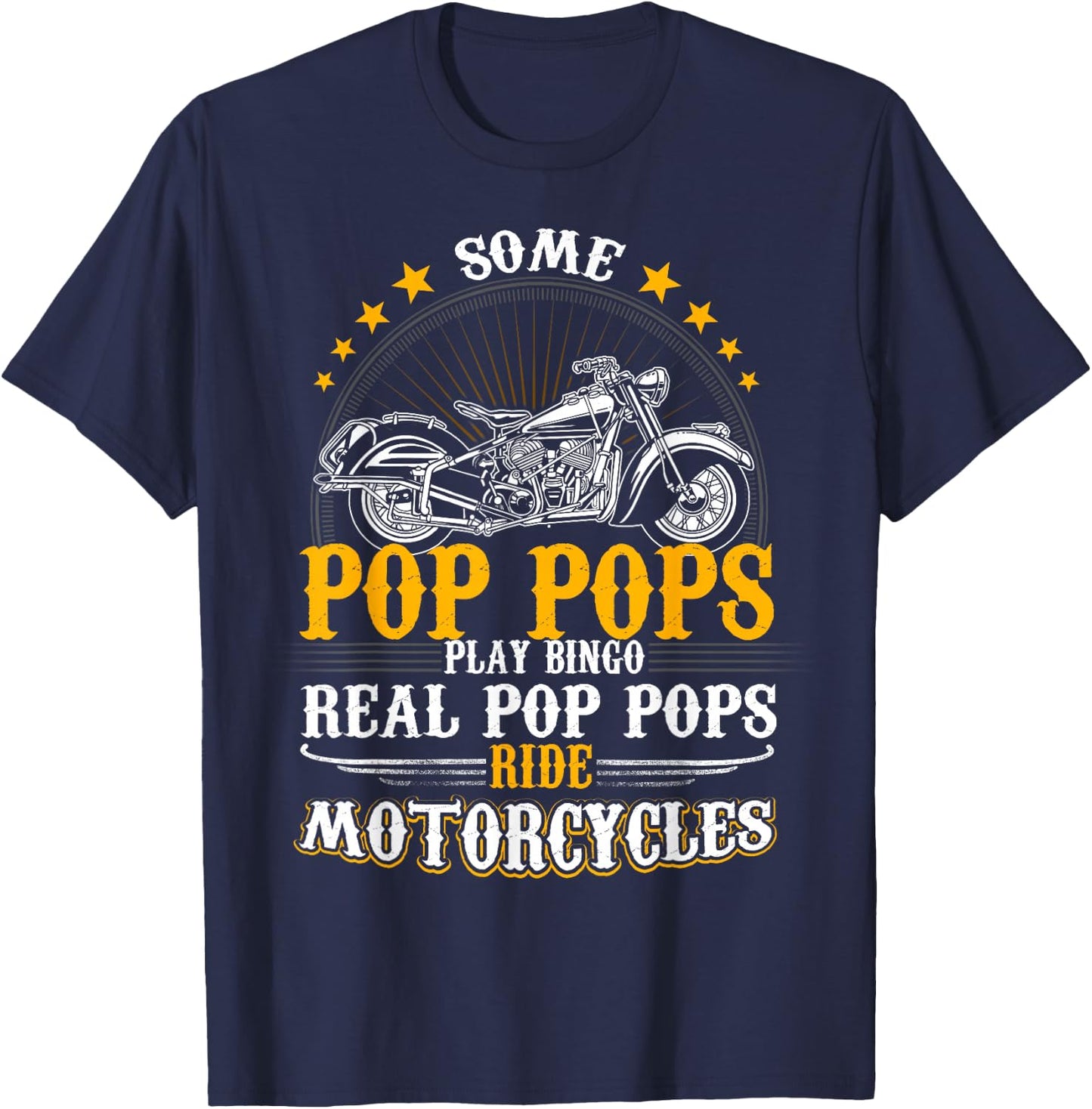 Some Pop Pops Play Bingo Real Pop Pops Ride Motorcycles T-Shirt - T-Shirt | Navy