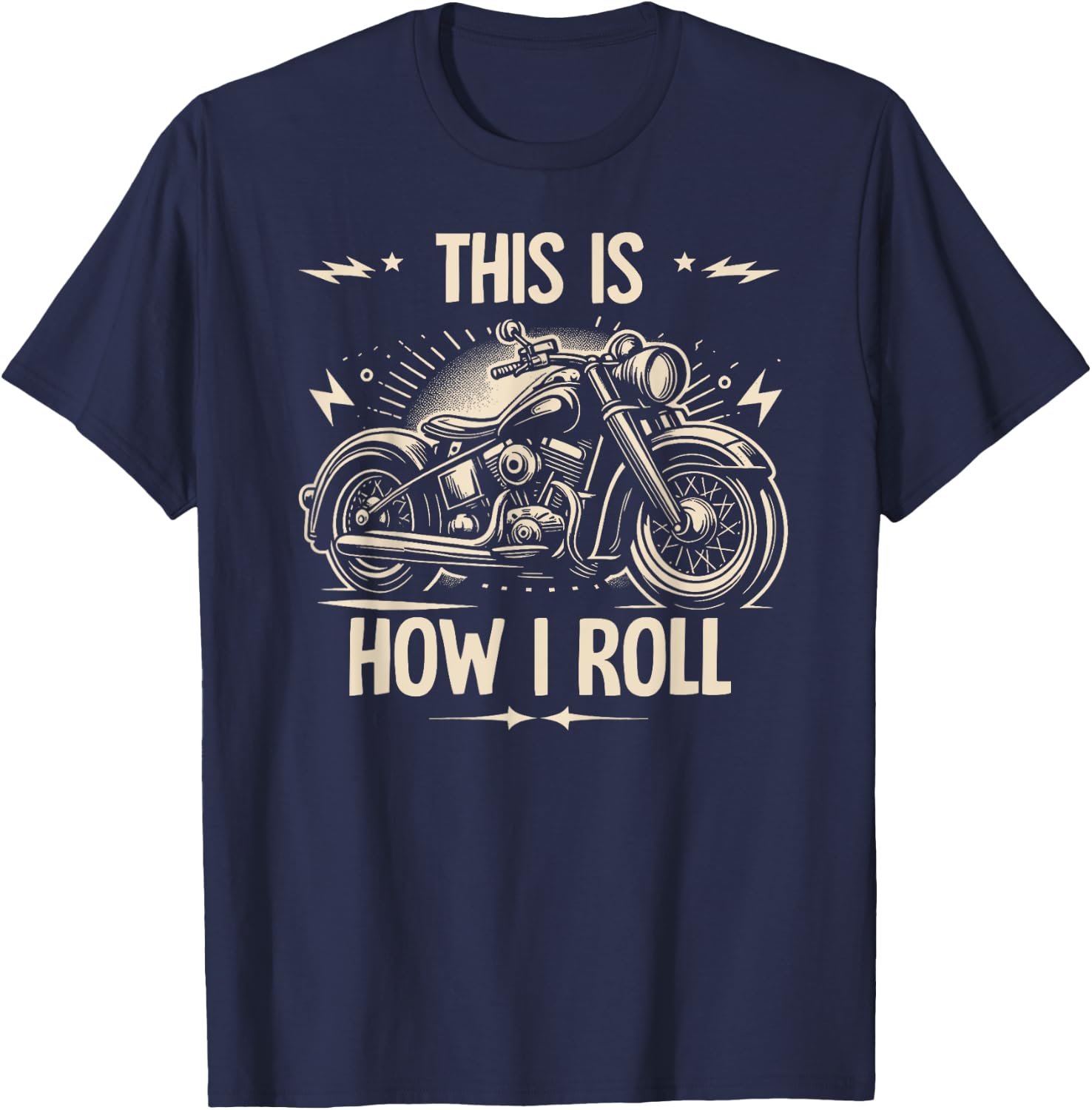 Cool Biker This Is How I Roll Motorcycle Motorbike Men Women T-Shirt - T-Shirt | Navy
