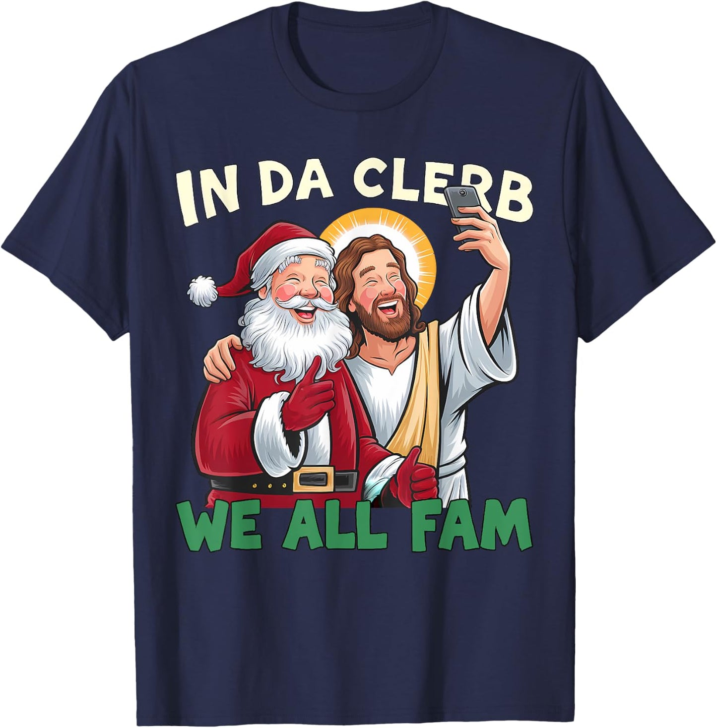 In Da Clerb We All Fam Funny Santa-Jesus Christmas Christian T-Shirt - T-Shirt | Navy