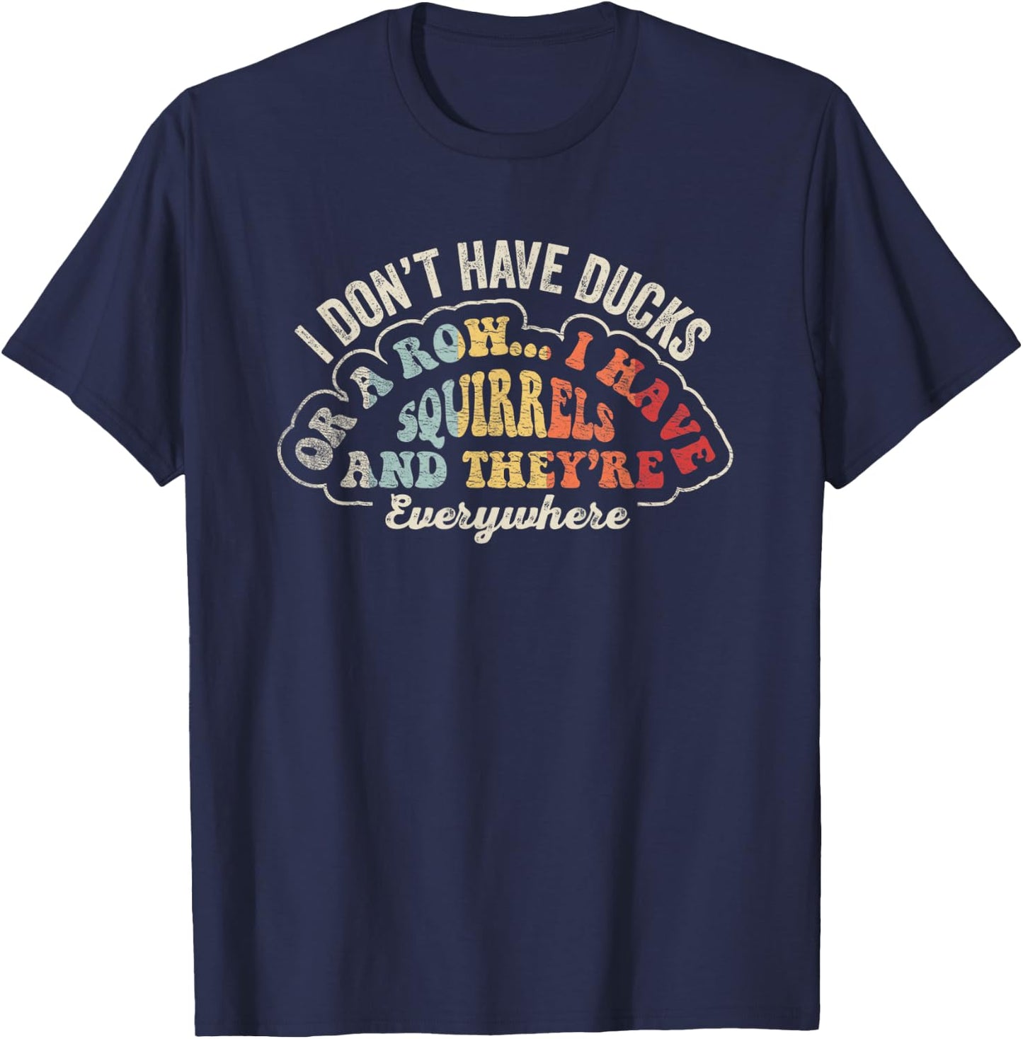 Retro Squirrel Shirt I Don't Have Ducks I Have Squirrels T-Shirt - T-Shirt | Navy