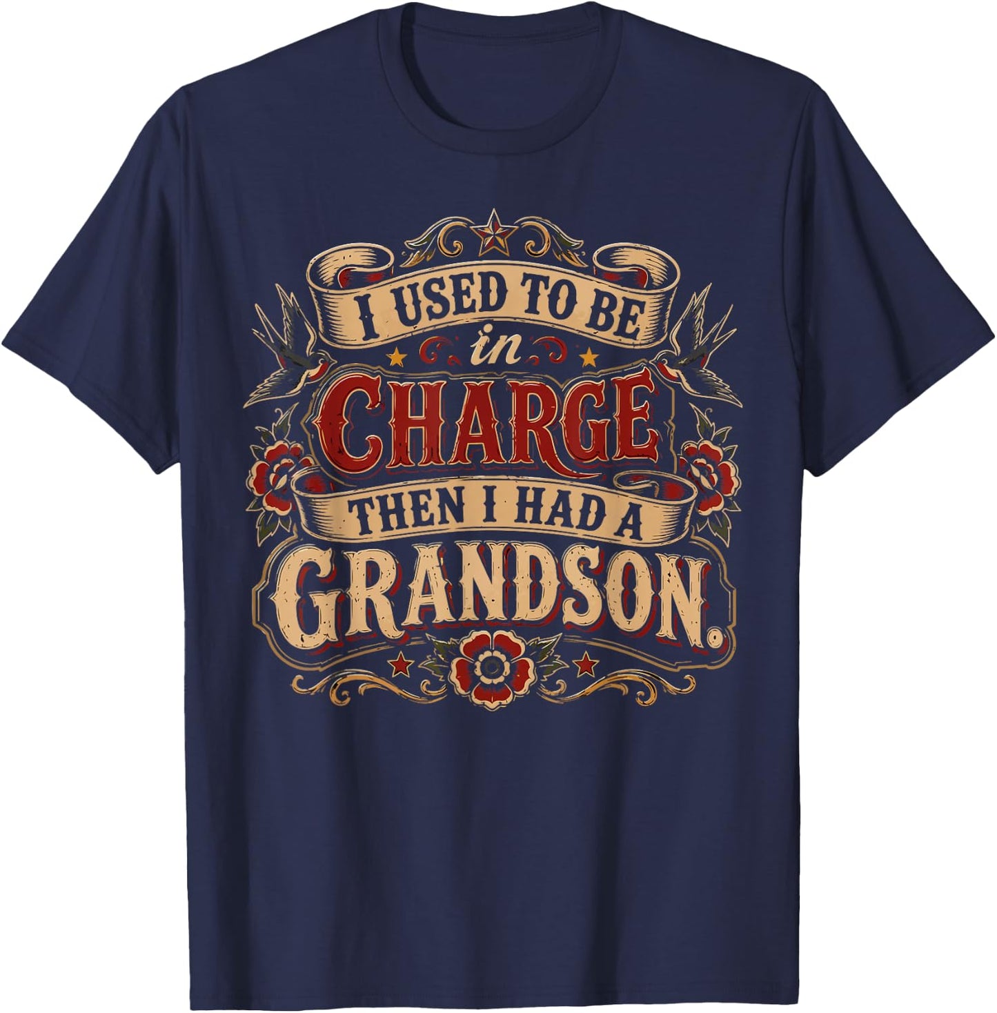 I Used to Be in Charge Then I Had A Grandson T-Shirt - T-Shirt | Navy