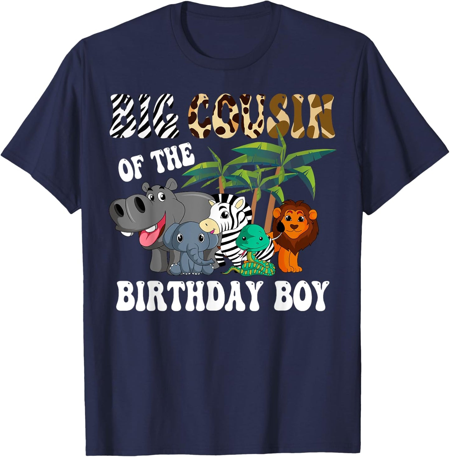 Big Cousin of the Birthday Boy Zoo Bday Safari Celebration T-Shirt - T-Shirt | Navy