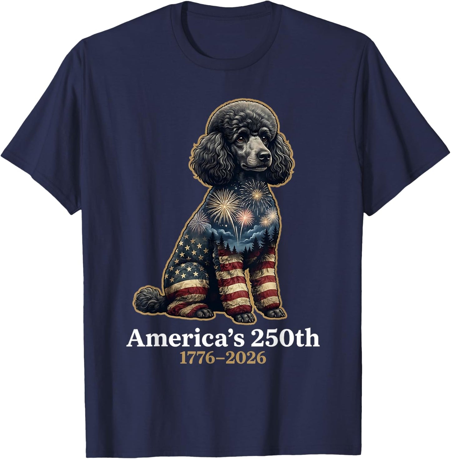 Poodle America's 250th Anniversary 1776 2026 4th of July T-Shirt - T-Shirt | Navy