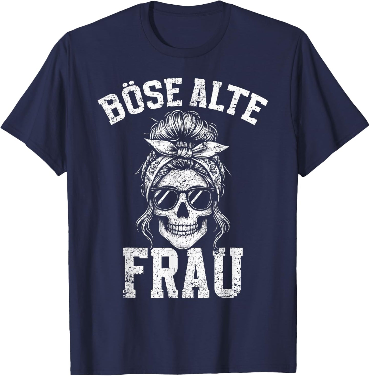 Bad Old Woman Skull Funny Sarcasm Grandma Humour , black T-Shirt - T-Shirt | Navy