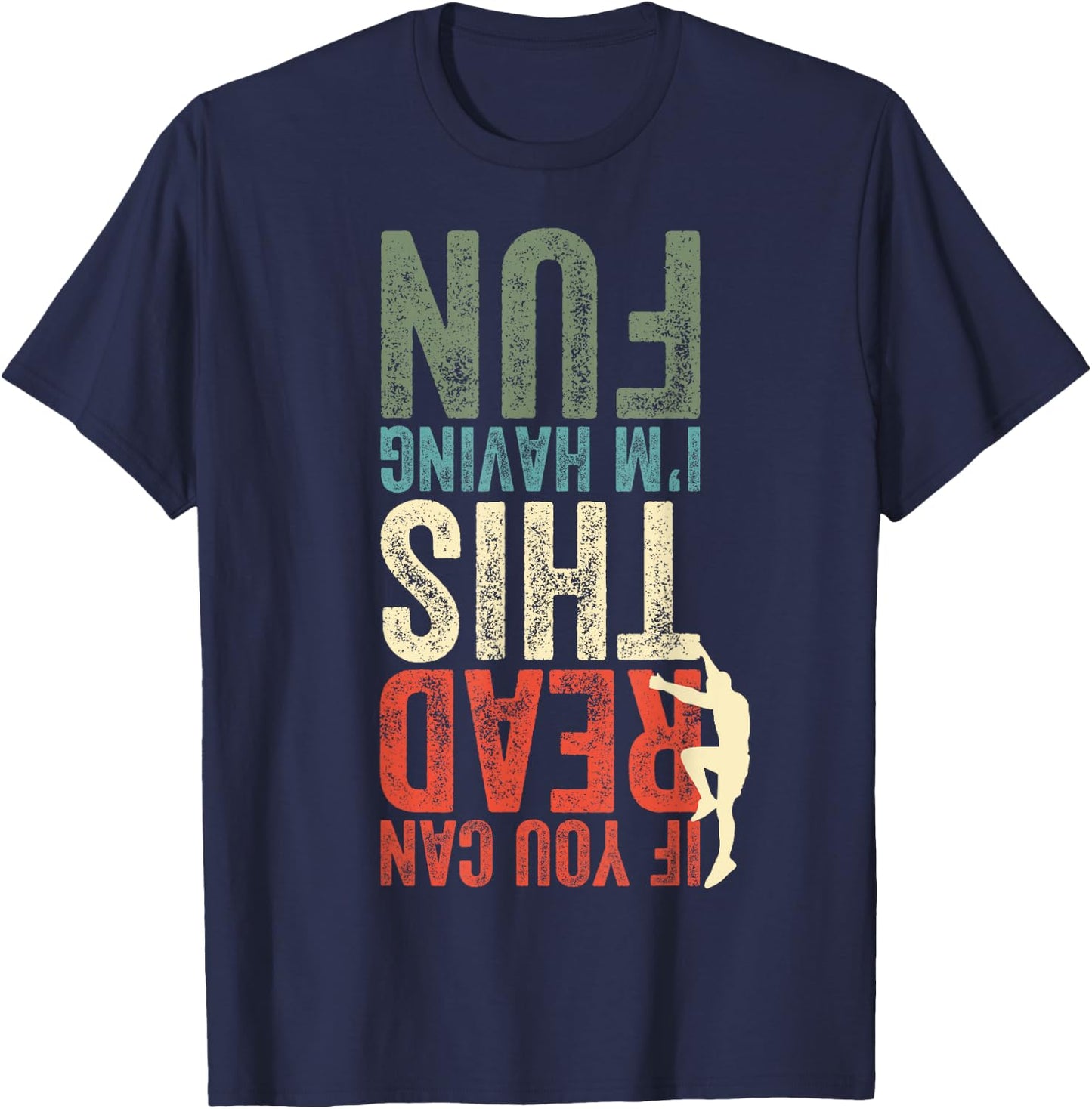 Climbing Bouldering Funny Gift Climbers Climbing Lovers T-Shirt - T-Shirt | Navy