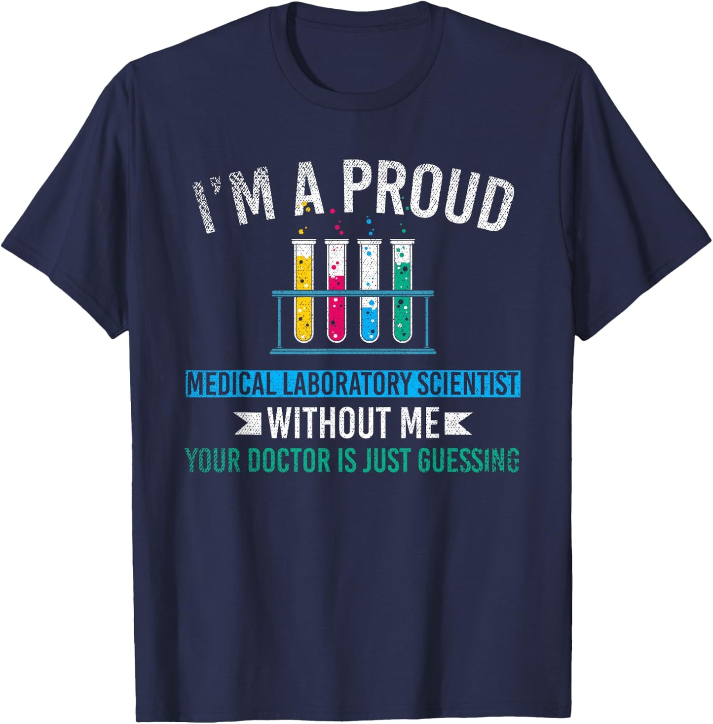 Lab Technologist Im A Proud Medical Laboratory Scientist T-Shirt - T-Shirt | Navy