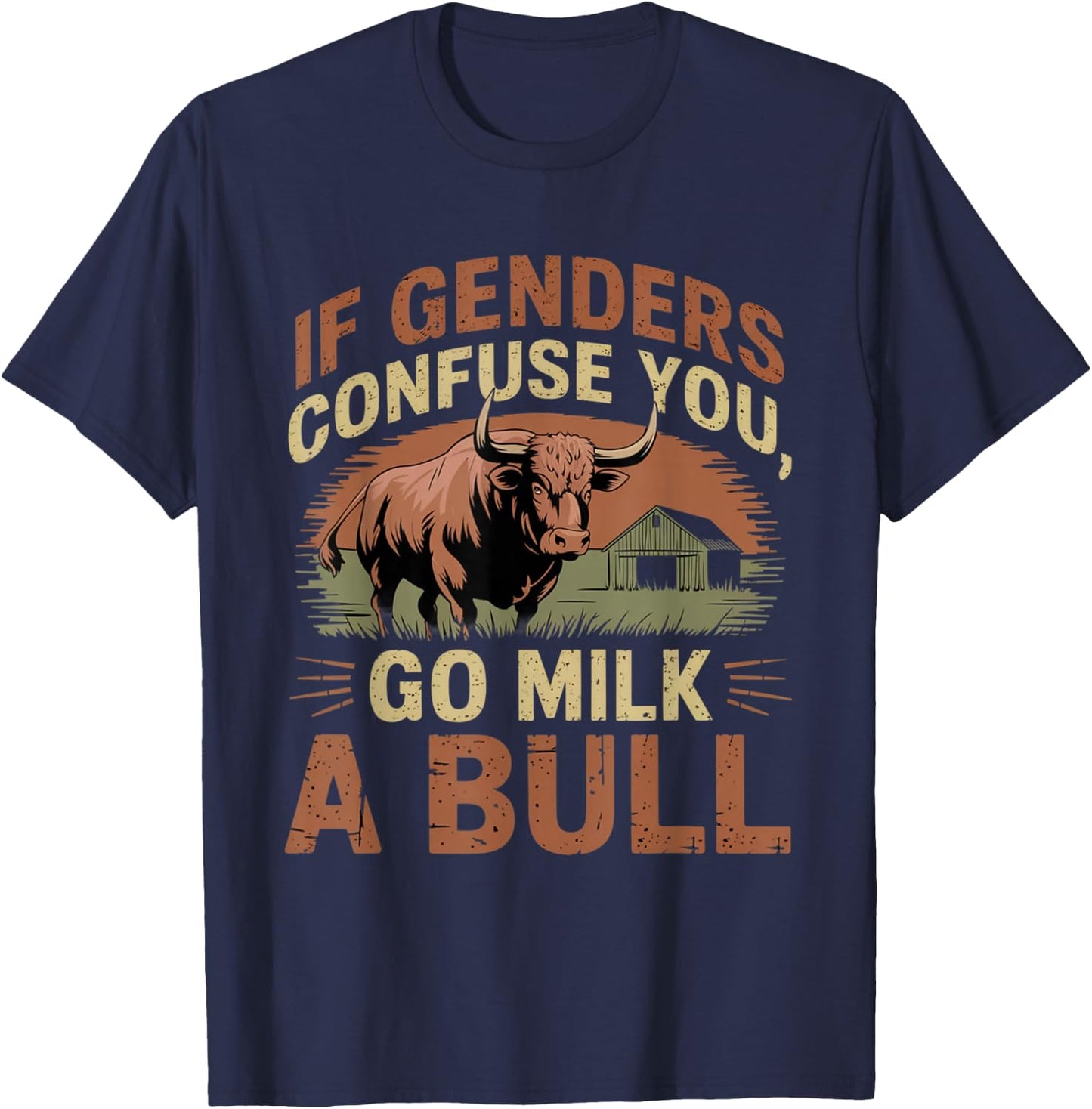 Funny Quote If Genders Confuse You Go Milk a Bull Vintage , black T-Shirt - T-Shirt | Navy