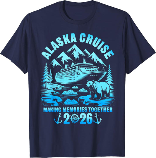 Alaska Cruise Making Memories Together 2026 Summer Vacation T-Shirt - T-Shirt | Navy
