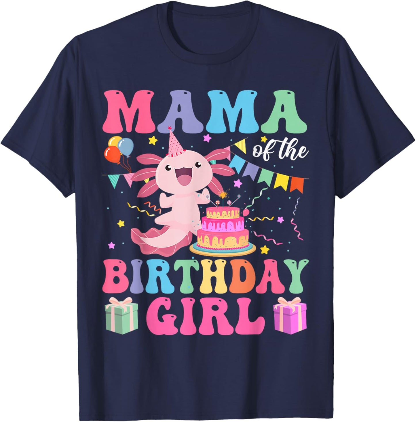 Mama Of the Birthday Axolotl Girl Family Matching Bday Party T-Shirt - T-Shirt | Navy