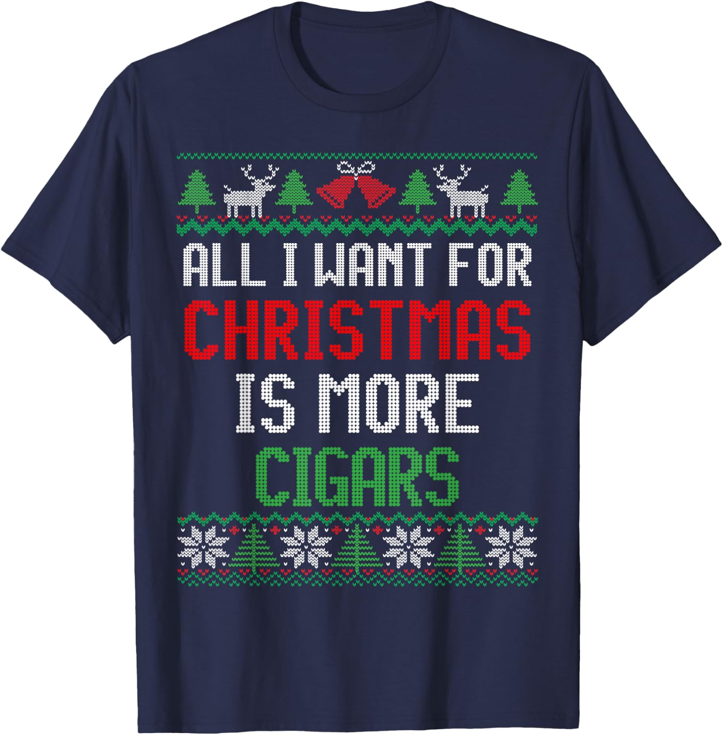All I Want is Cigars Ugly Christmas T-Shirt - T-Shirt | Navy