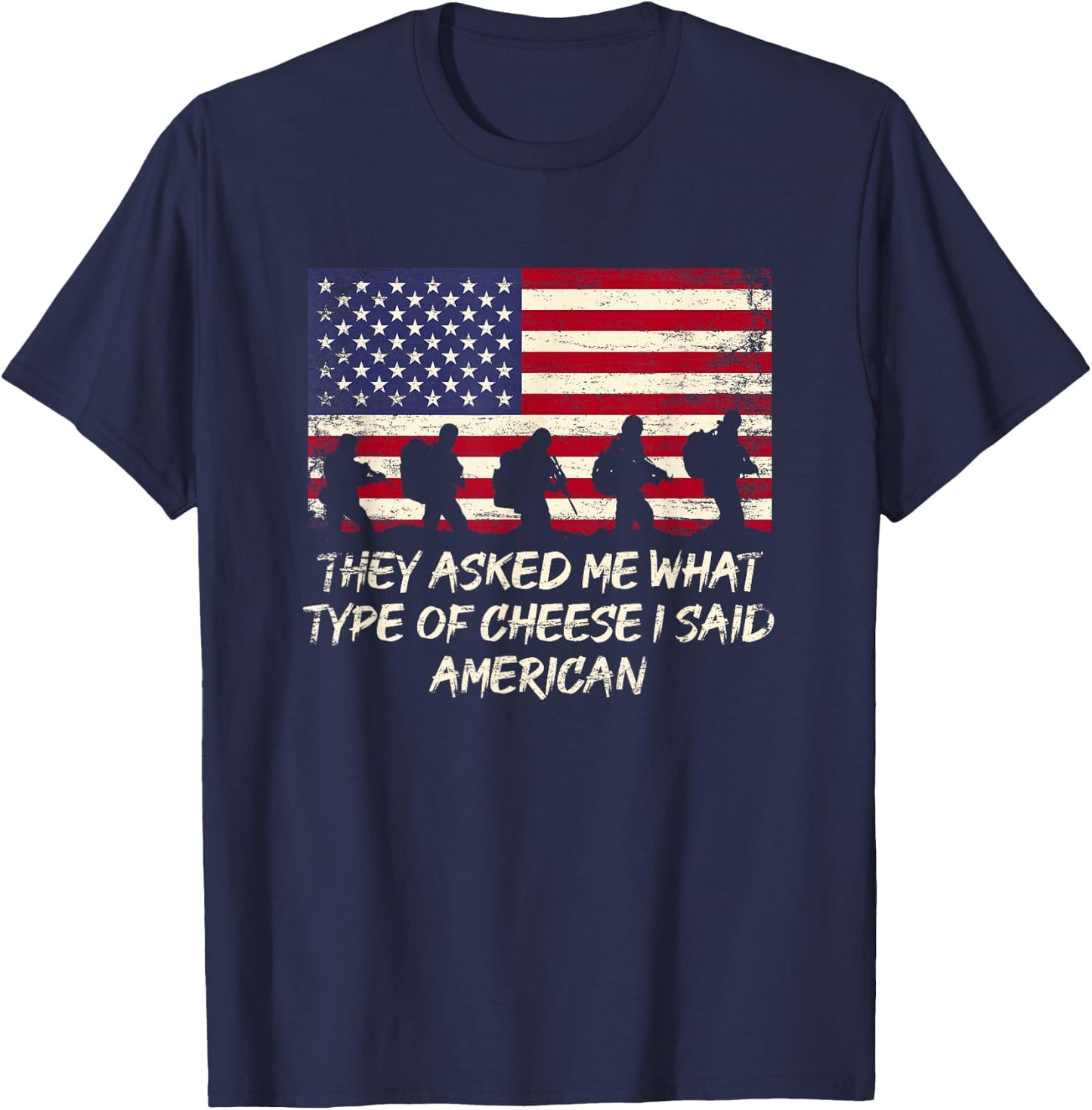 They Asked Me What Cheese Type Funny American Humor USA T-Shirt - T-Shirt | Navy