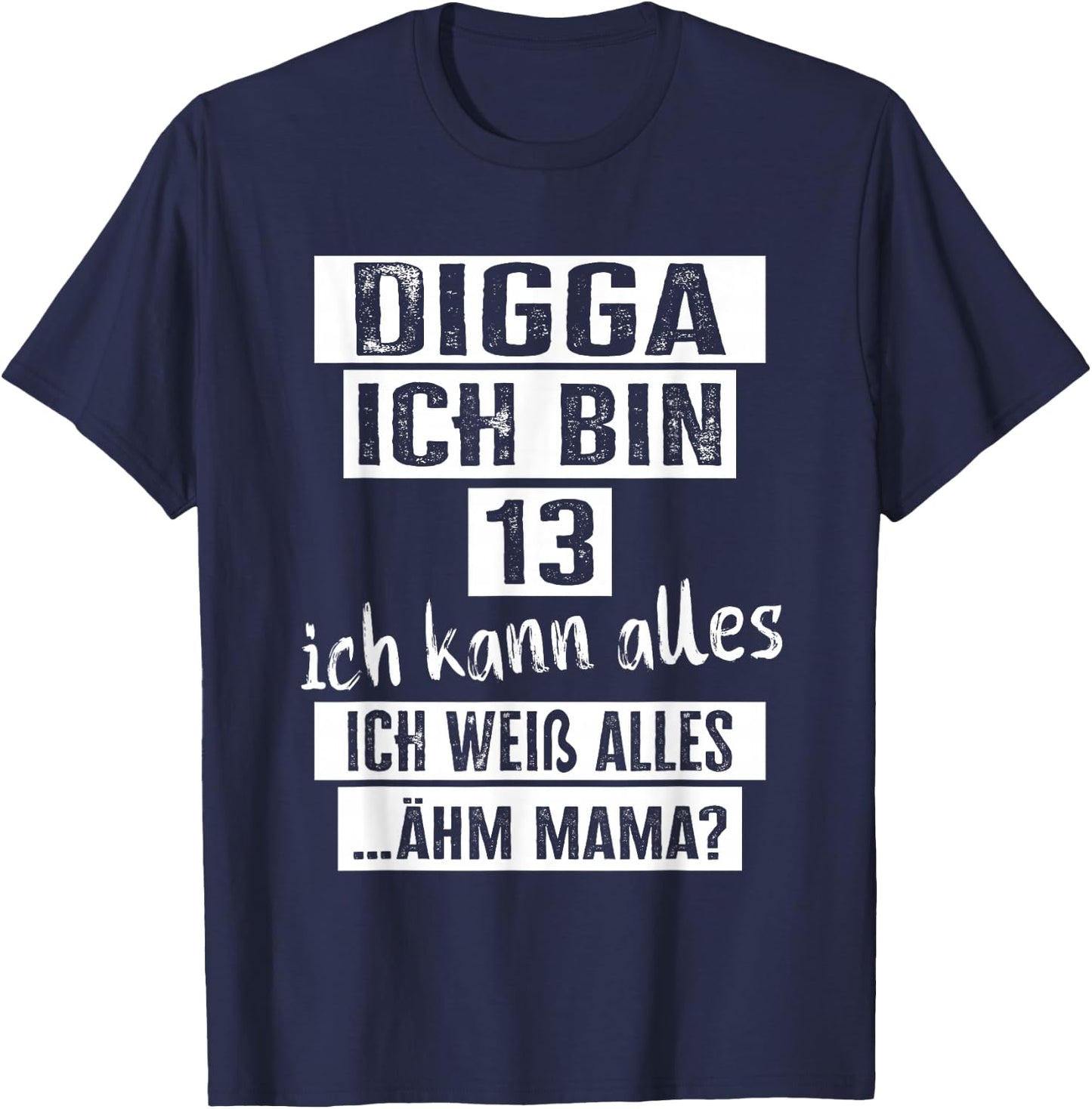 13 Geburtstag Mädchen Junge Digga Ich Bin 13 Jahre T-Shirt - T-Shirt | Navy