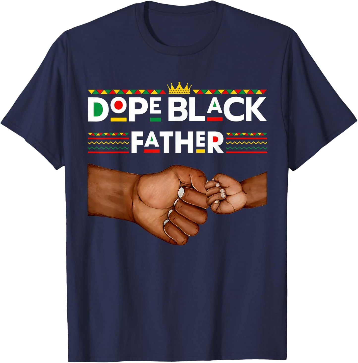 Dope Black Father Fathers Day African American Pride Dad Men T-Shirt - T-Shirt | Navy